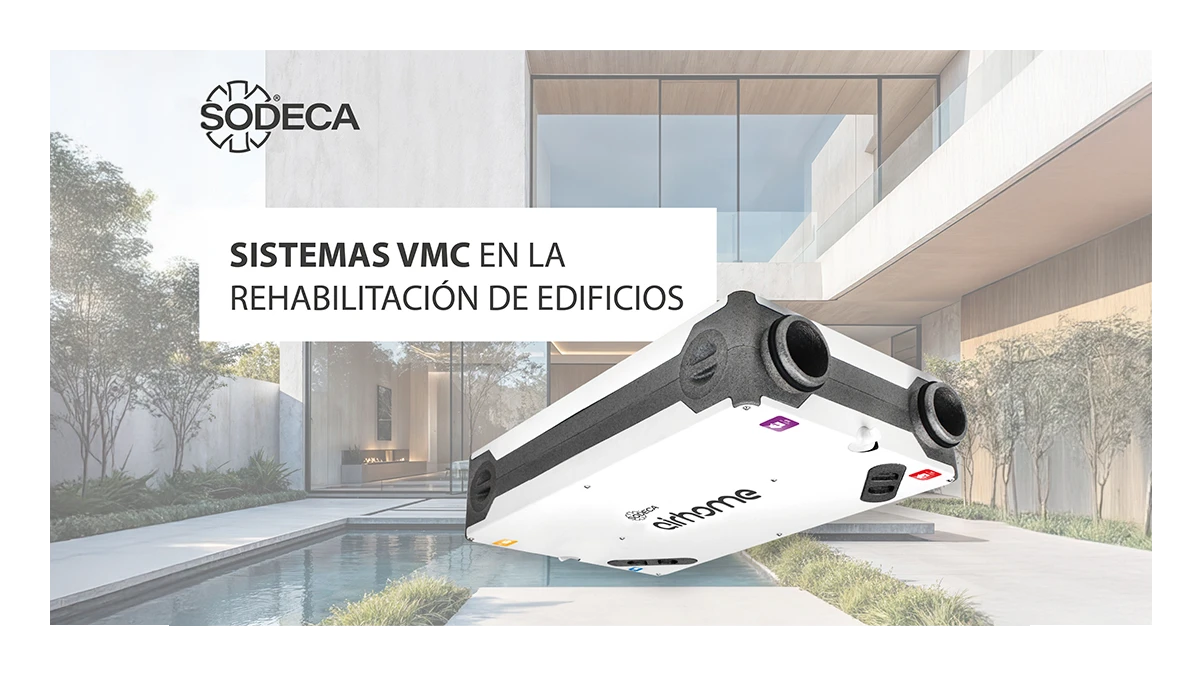 Sistemas VMC para mejorar la calidad del aire en obras de rehabilitación energética